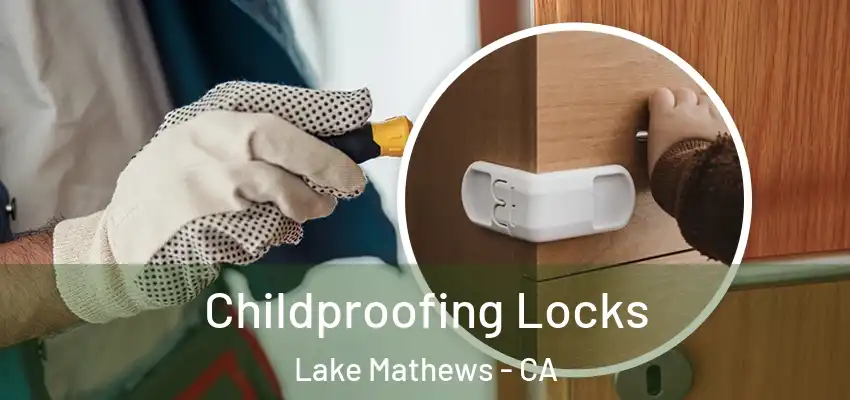  Childproofing Locks Lake Mathews - CA